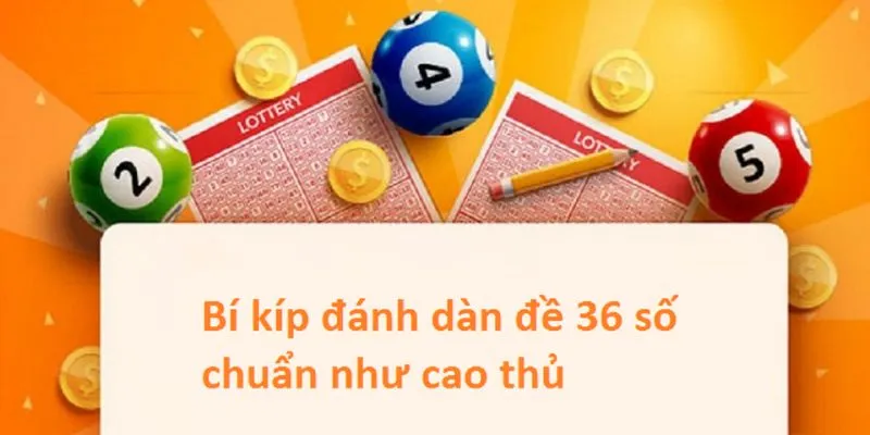 Cách đánh dàn đề 36 số hiệu quả cho tân thủ