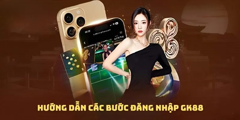 Hướng dẫn đăng nhập GK88 đơn giản cho tân binh