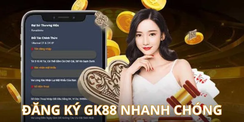 Quy trình đăng ký GK88 chuẩn