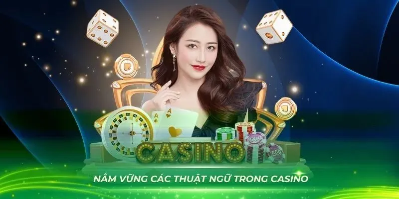 Thuật ngữ trong Casino là gì?